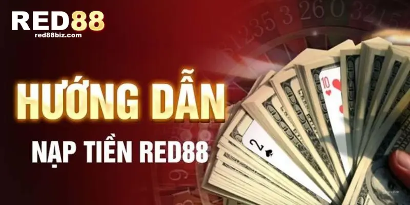 Nhà cái RED88 áp dụng nhiều phương thức nạp tiền hiện đại