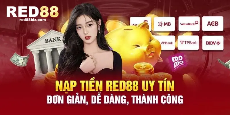 Quy trình nạp tiền RED88 nhanh chóng
