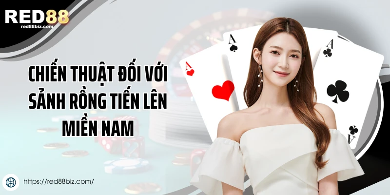 Sảnh Rồng Tiến Lên Miền Nam - Chiến Thuật Dùng Bộ Bài Đặc Biệt 3 Chiến thuật đối với sảnh rồng tiến lên miền Nam