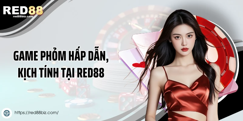 Cách Chơi Phỏm Online Chi Tiết Từ A-Z Cho Người Mới 1 Game phỏm hấp dẫn, kịch tính tại Red88