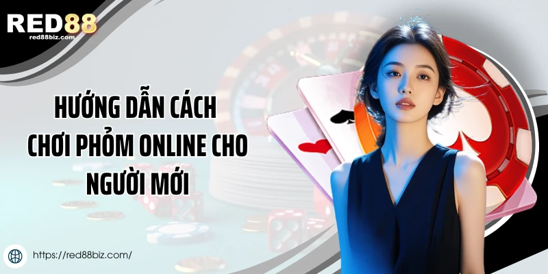 Cách Chơi Phỏm Online Chi Tiết Từ A-Z Cho Người Mới 2 Hướng dẫn cách chơi phỏm online cho người mới