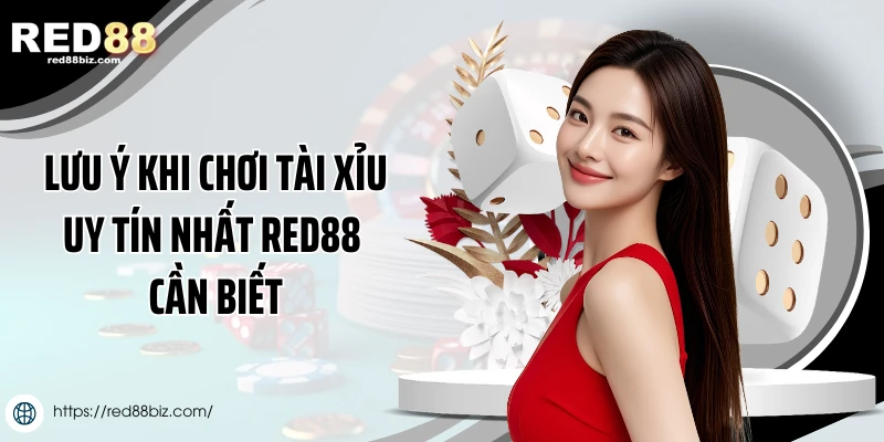 Tài Xỉu Uy Tín Nhất - Trải Nghiệm Đỉnh Cao Tại Red88 3 Lưu ý khi chơi tài xỉu uy tín nhất Red88 cần biết