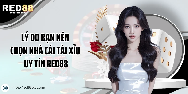 Tài Xỉu Uy Tín Nhất - Trải Nghiệm Đỉnh Cao Tại Red88 2 Lý do bạn nên chọn nhà cái tài xỉu uy tín Red88