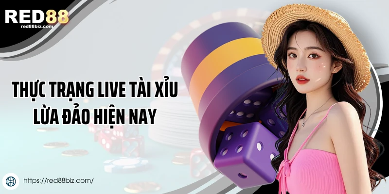 Live Tài Xỉu Lừa Đảo - Nhận Diện Và Chơi Xanh Chín Tại Red88 1 Thực trạng live tài xỉu lừa đảo hiện nay